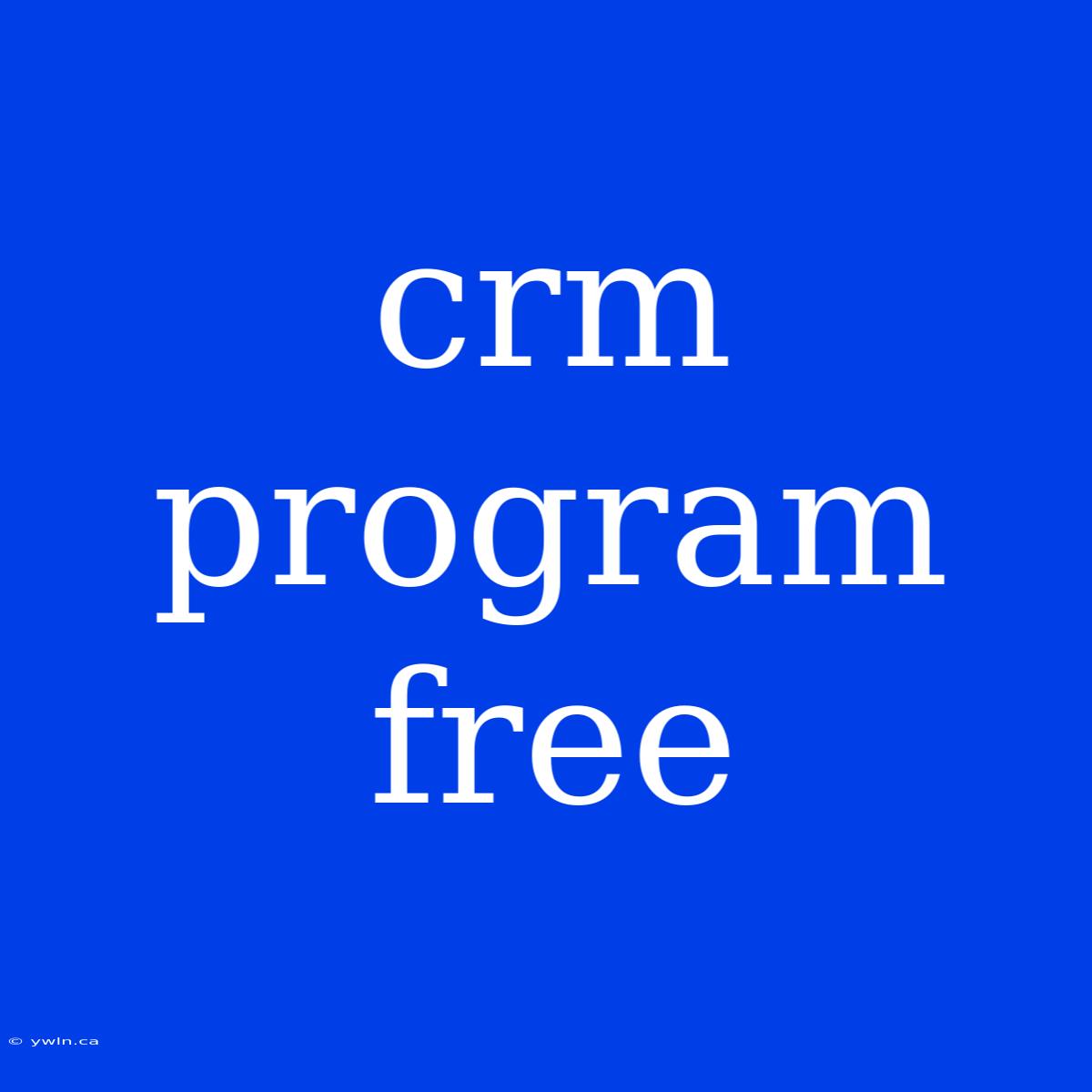 Crm Program Free