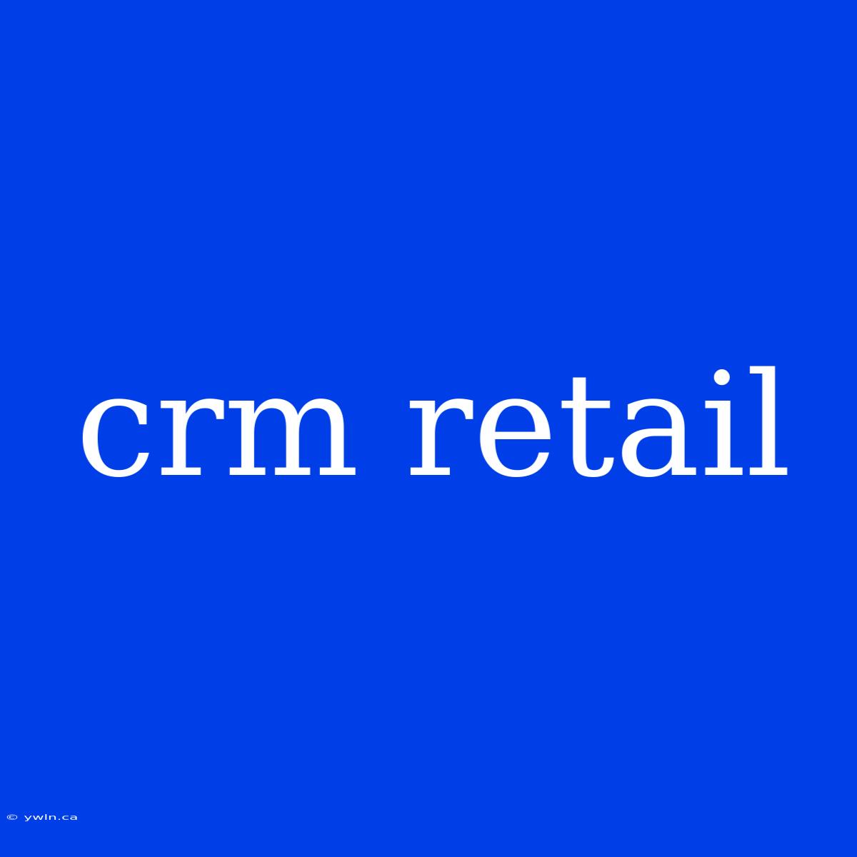 Crm Retail