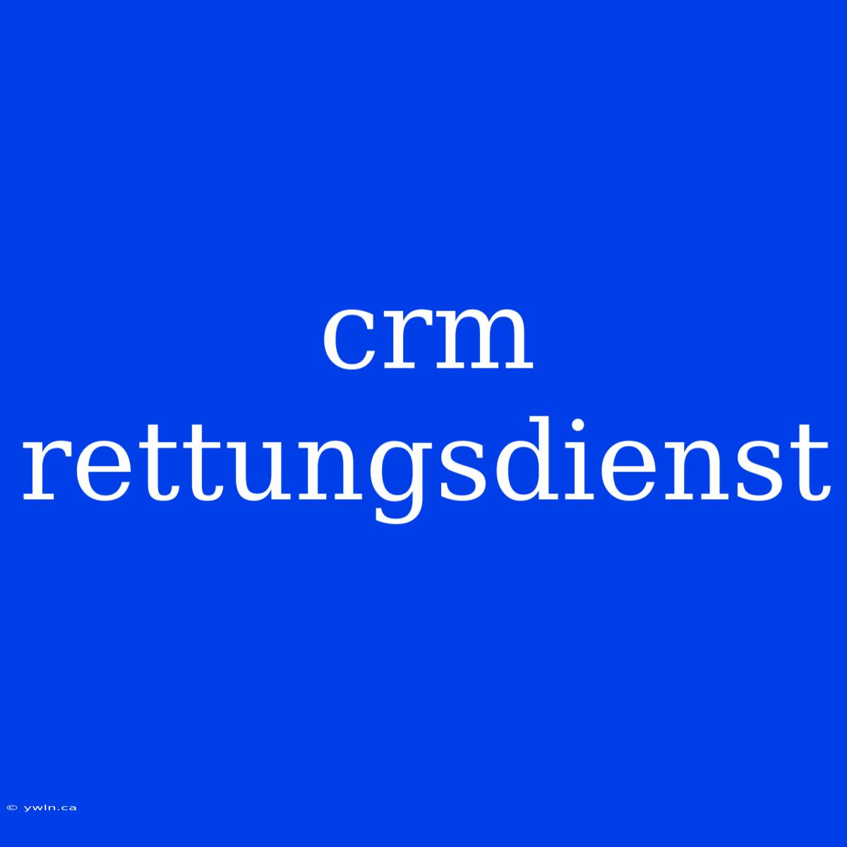 Crm Rettungsdienst