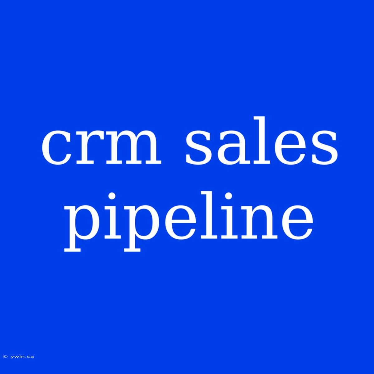 Crm Sales Pipeline