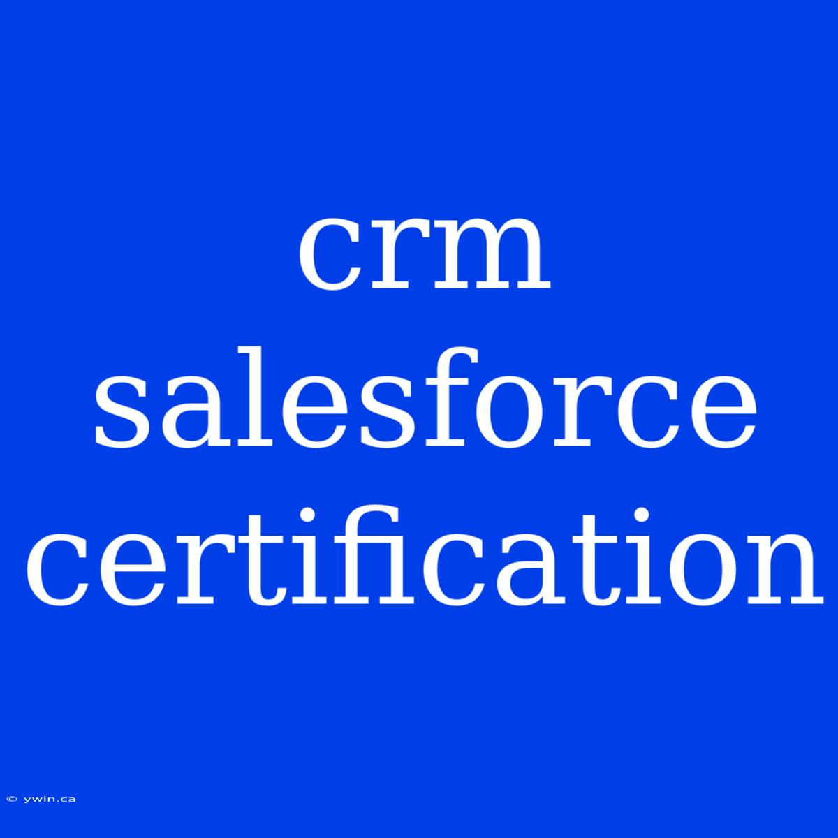 Crm Salesforce Certification