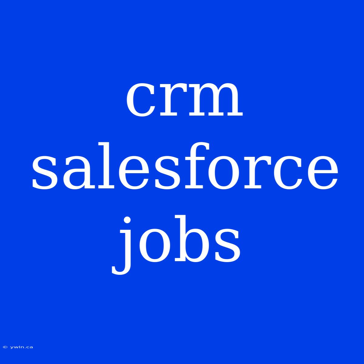 Crm Salesforce Jobs