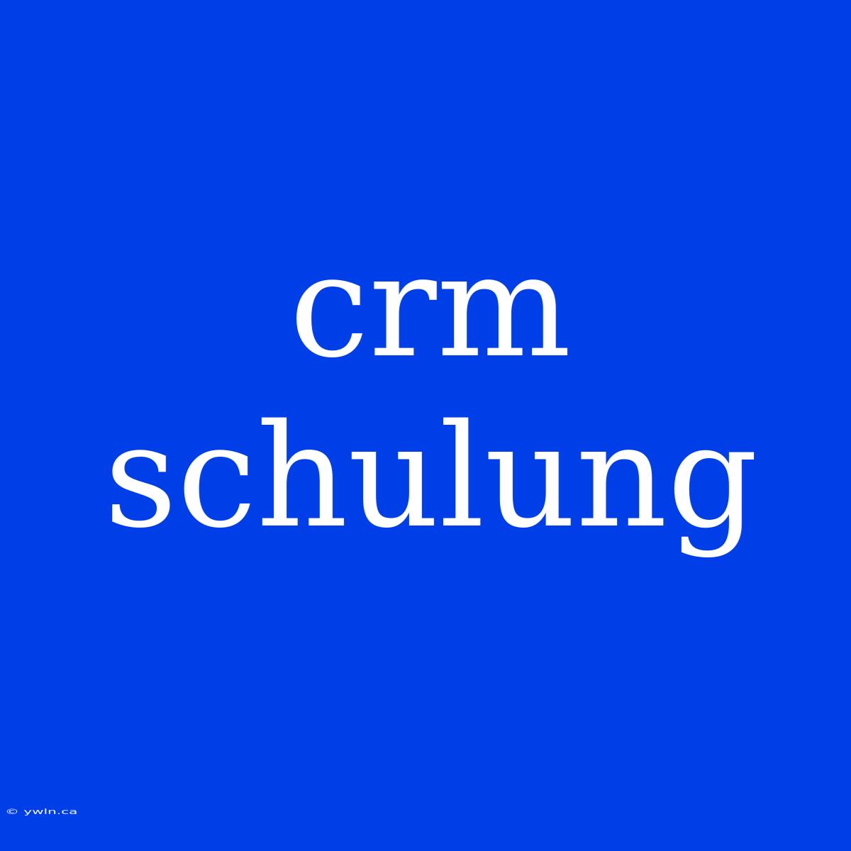 Crm Schulung