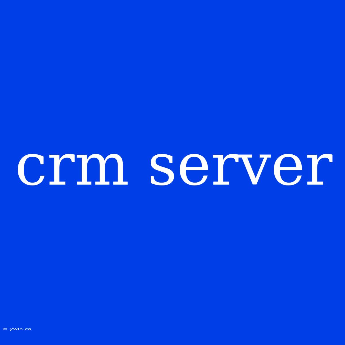 Crm Server