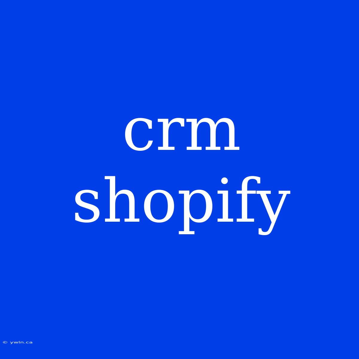 Crm Shopify