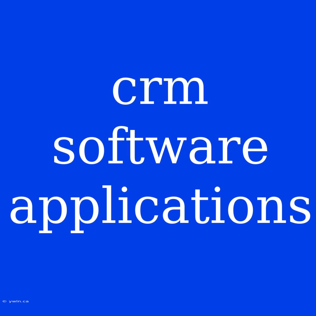 Crm Software Applications