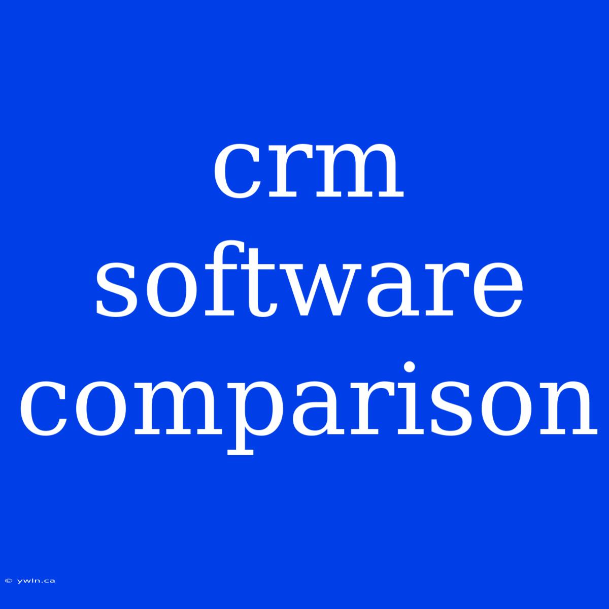 Crm Software Comparison