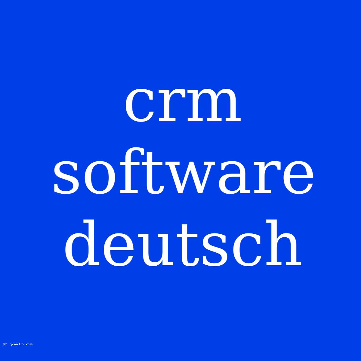 Crm Software Deutsch