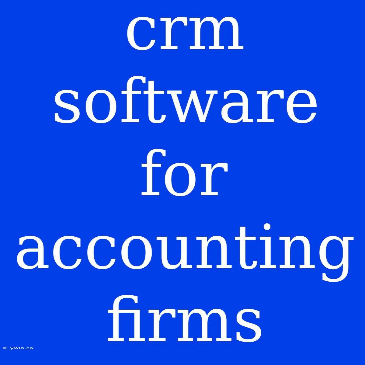 Crm Software For Accounting Firms