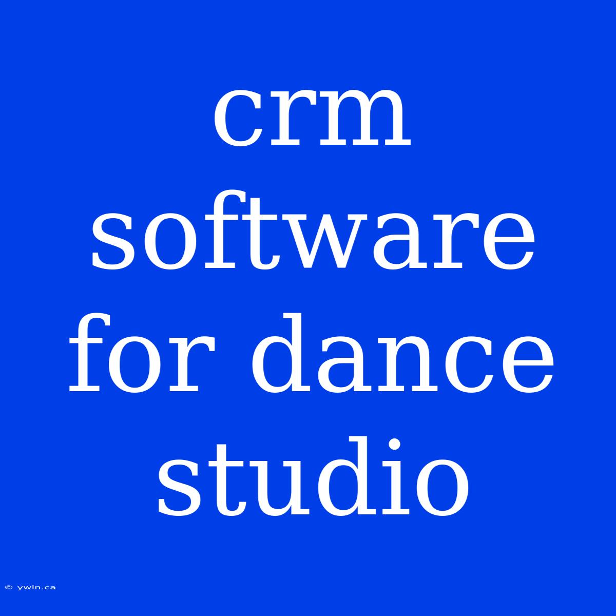 Crm Software For Dance Studio