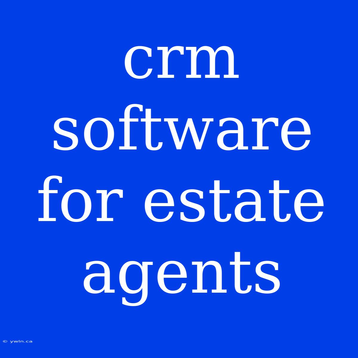 Crm Software For Estate Agents