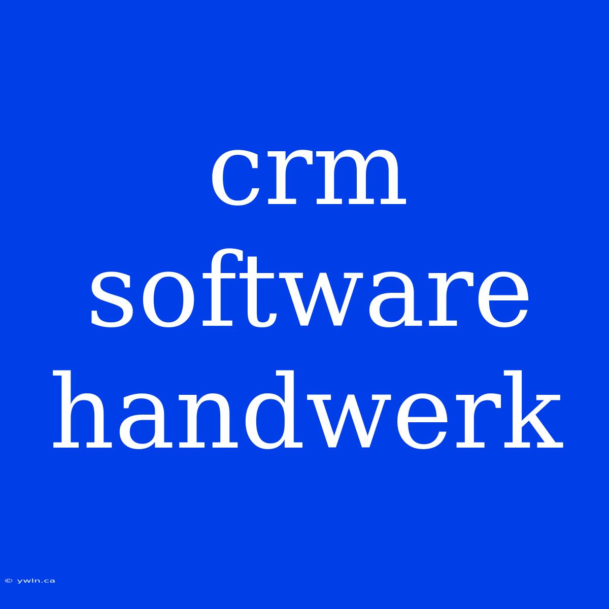 Crm Software Handwerk