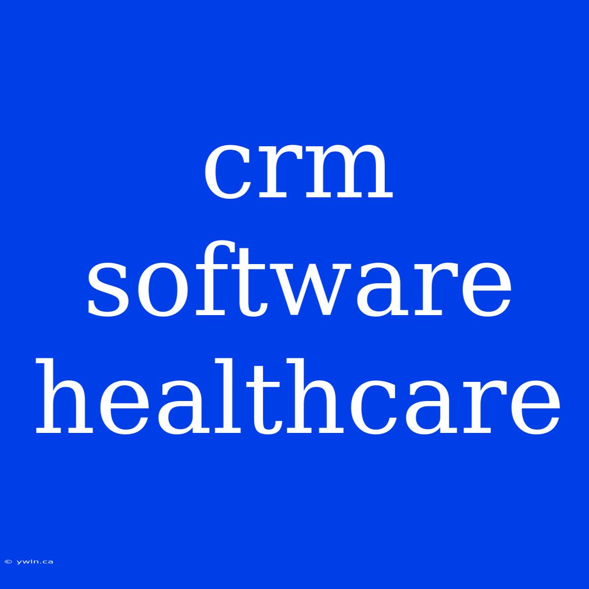 Crm Software Healthcare