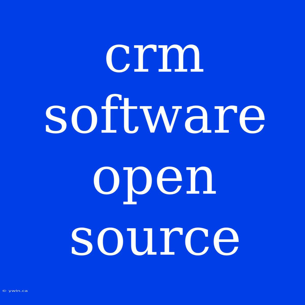 Crm Software Open Source