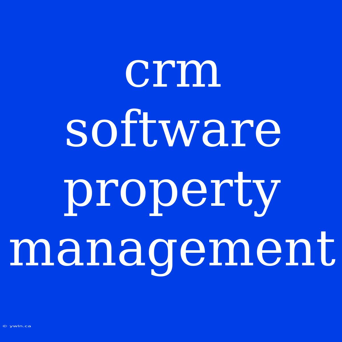 Crm Software Property Management