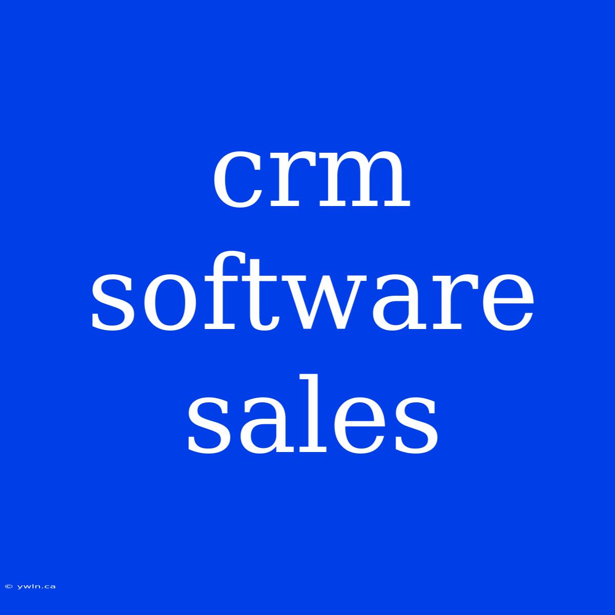 Crm Software Sales