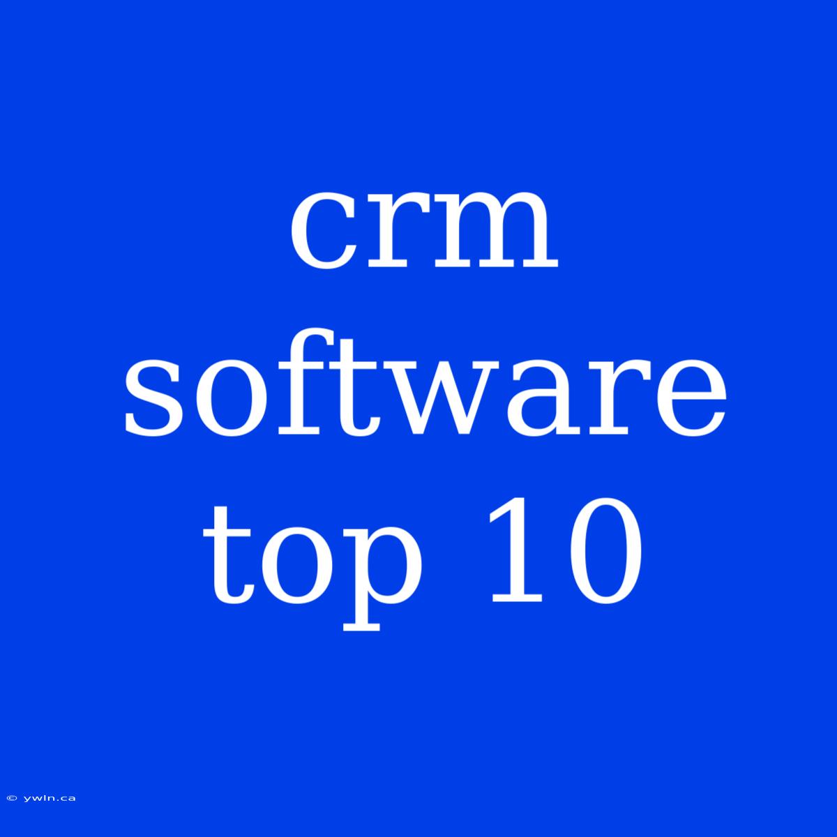 Crm Software Top 10