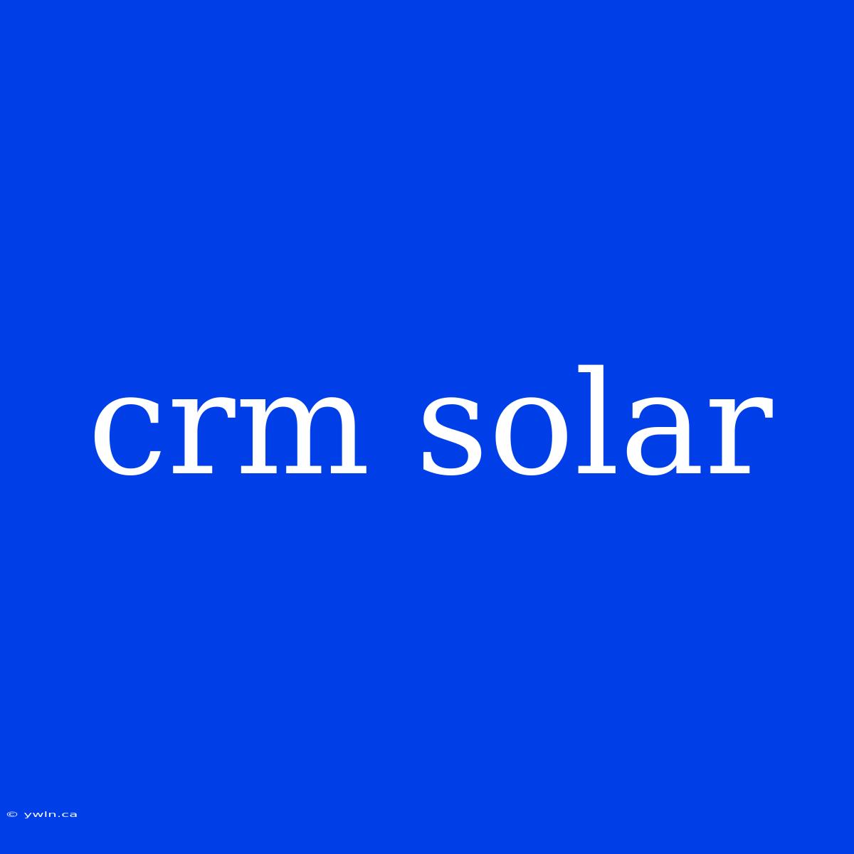 Crm Solar