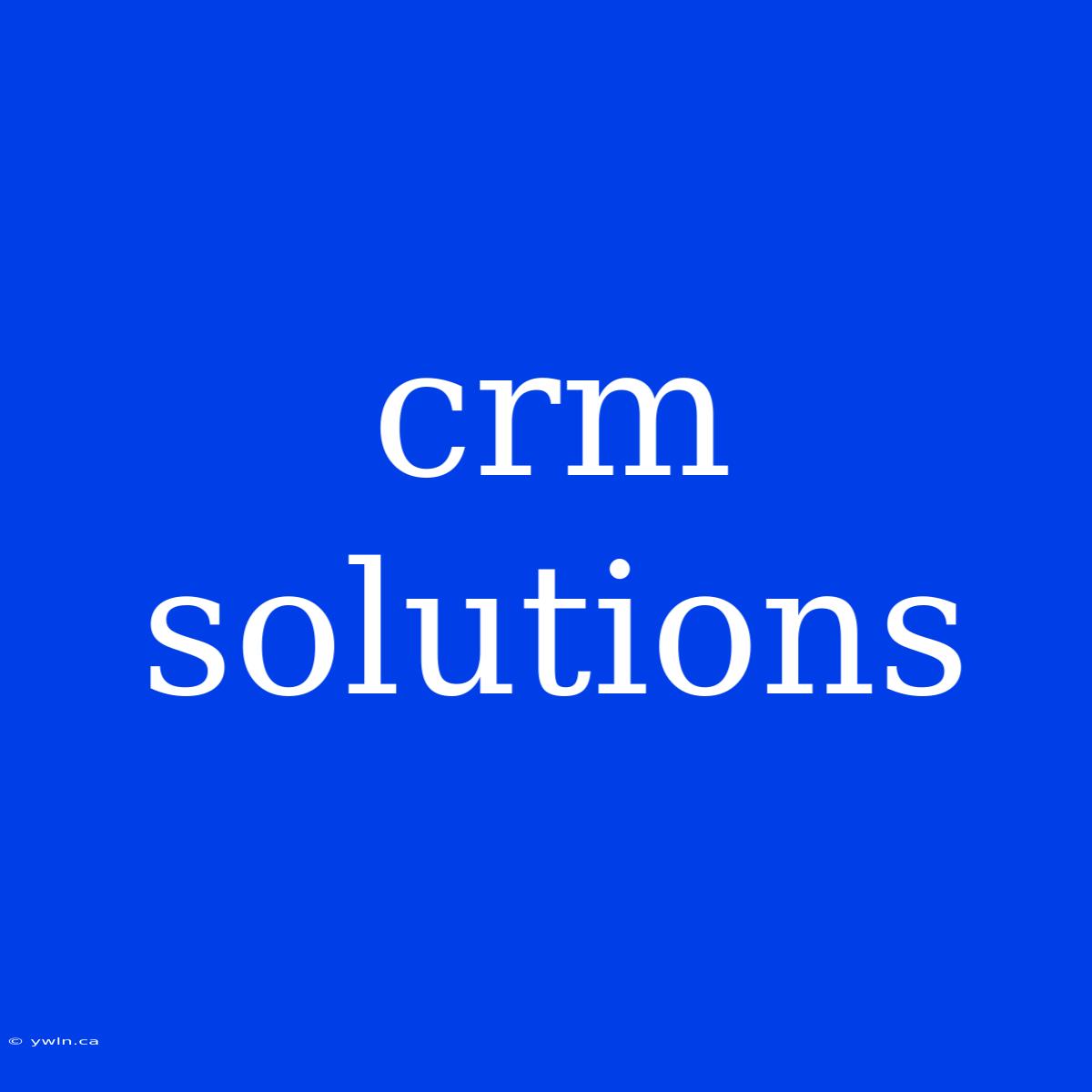 Crm Solutions