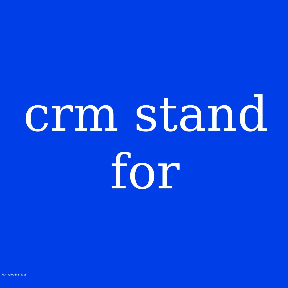 Crm Stand For