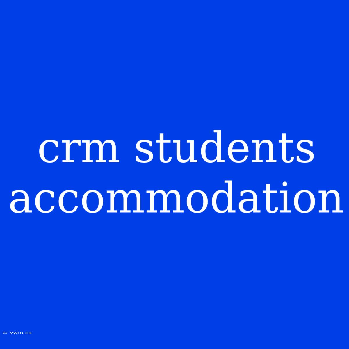 Crm Students Accommodation