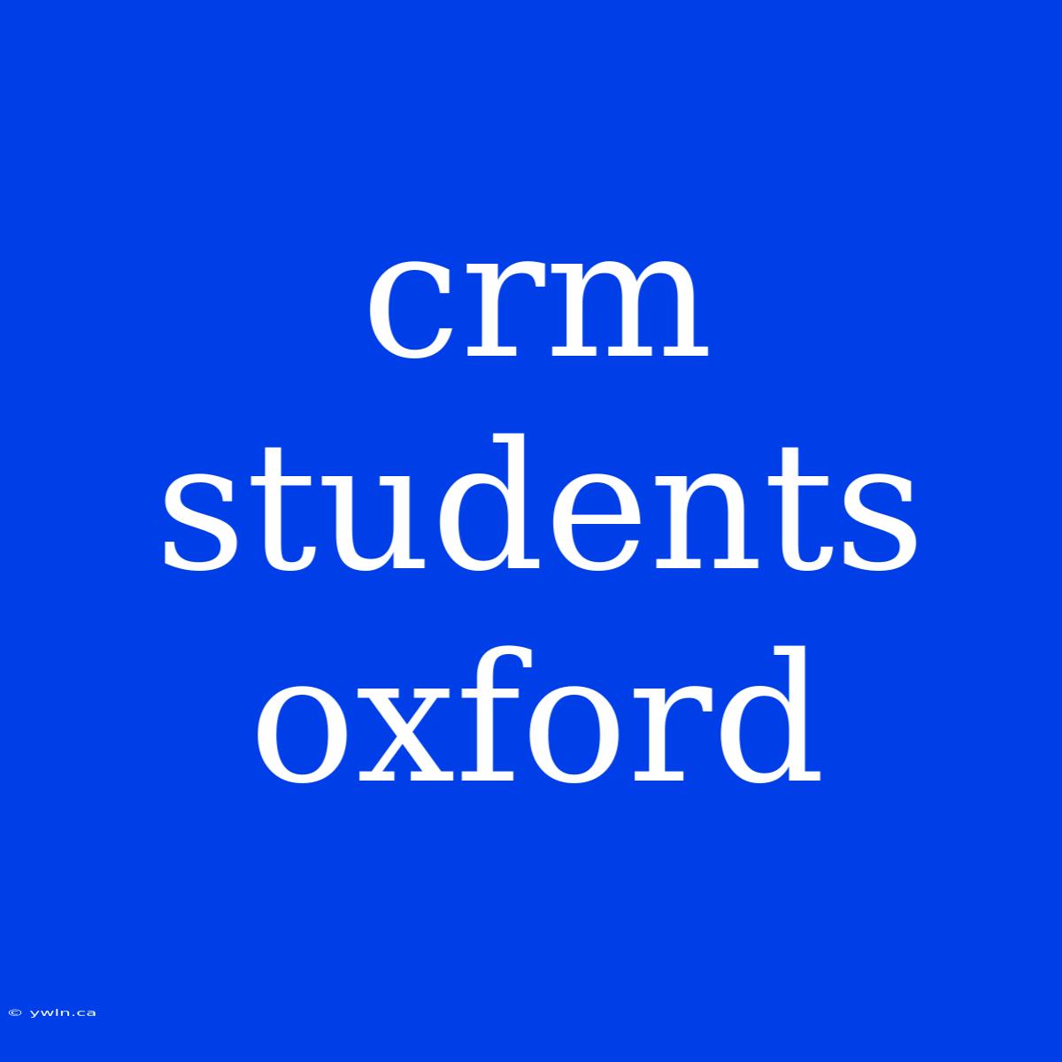 Crm Students Oxford