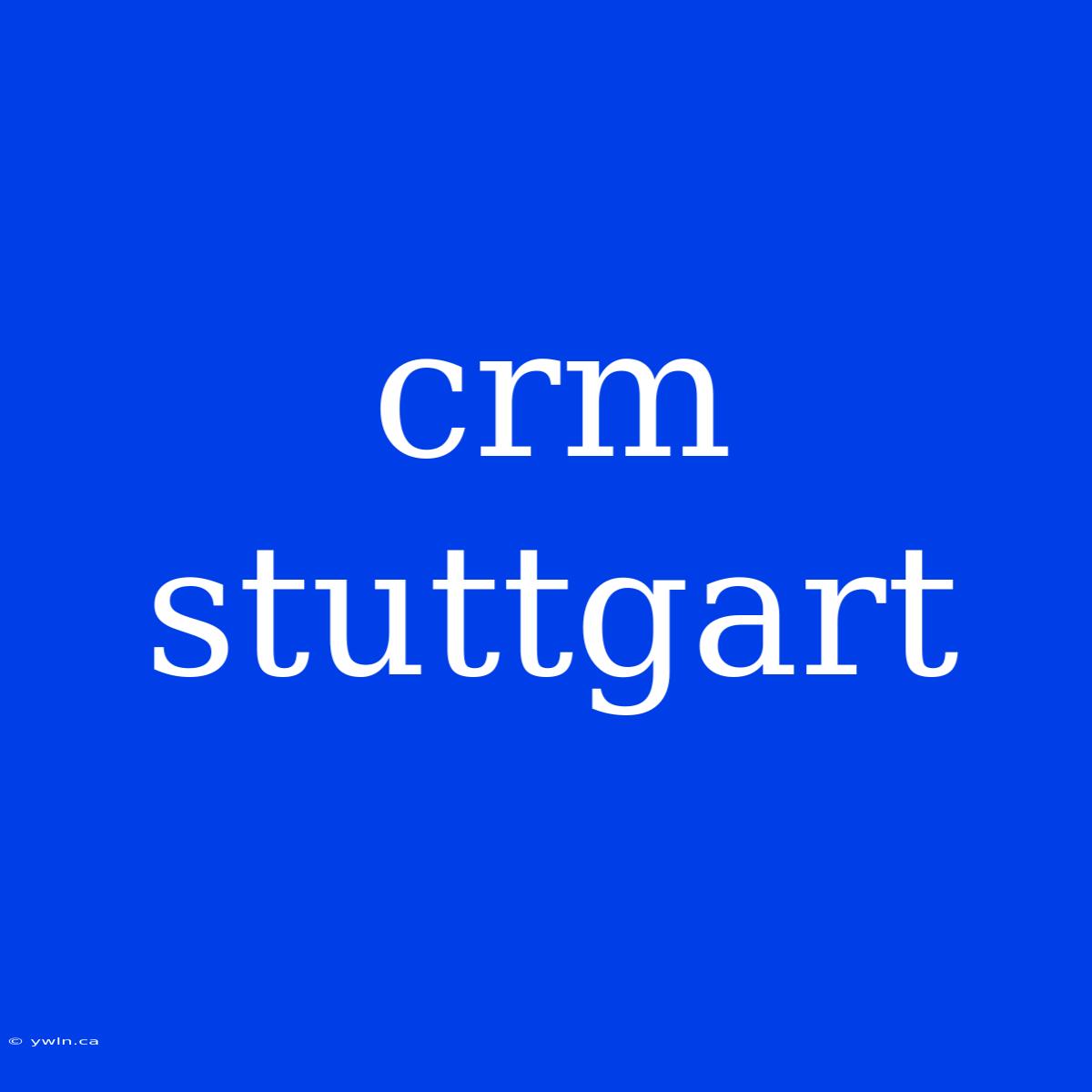 Crm Stuttgart