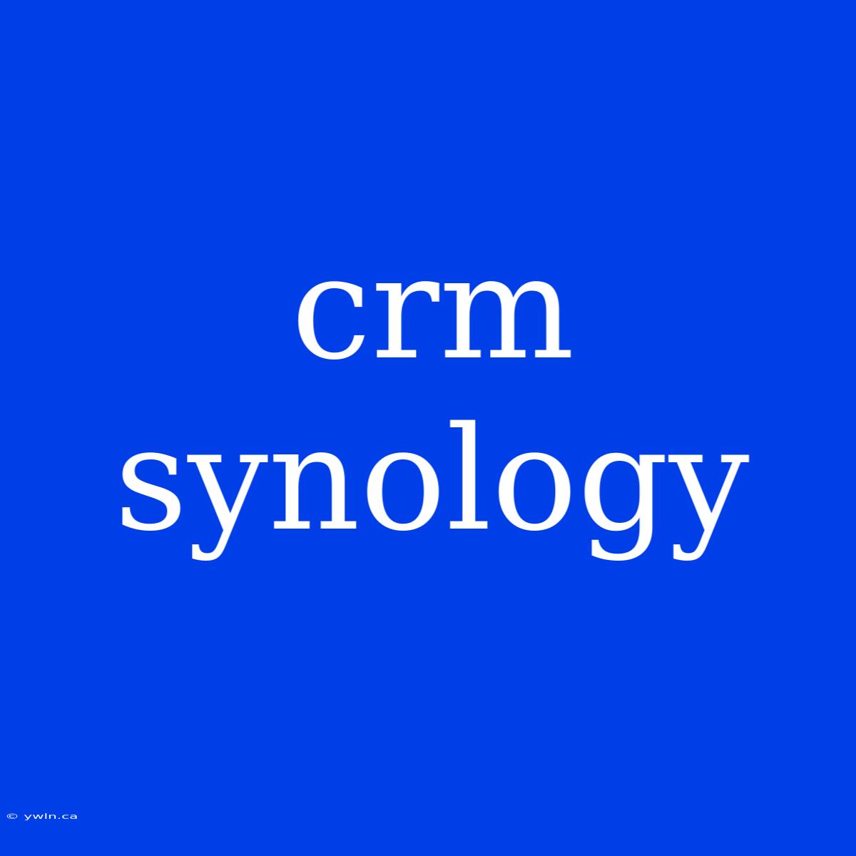 Crm Synology