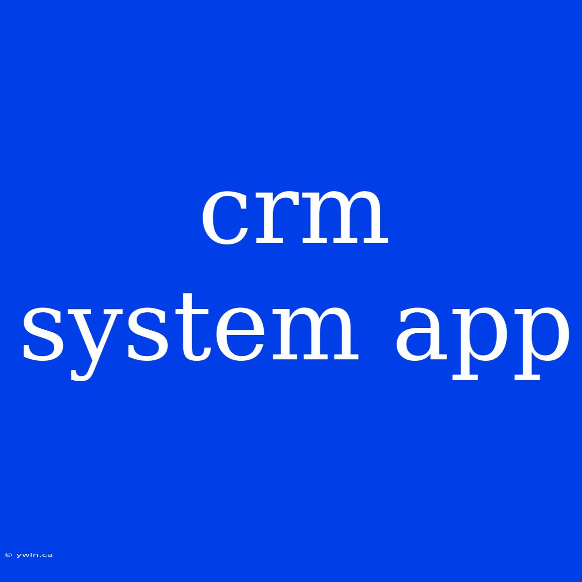 Crm System App