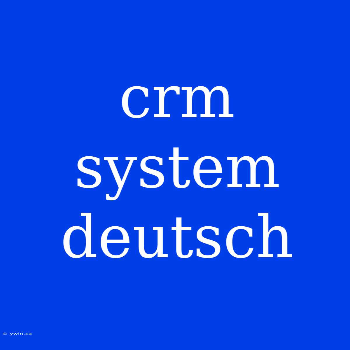 Crm System Deutsch