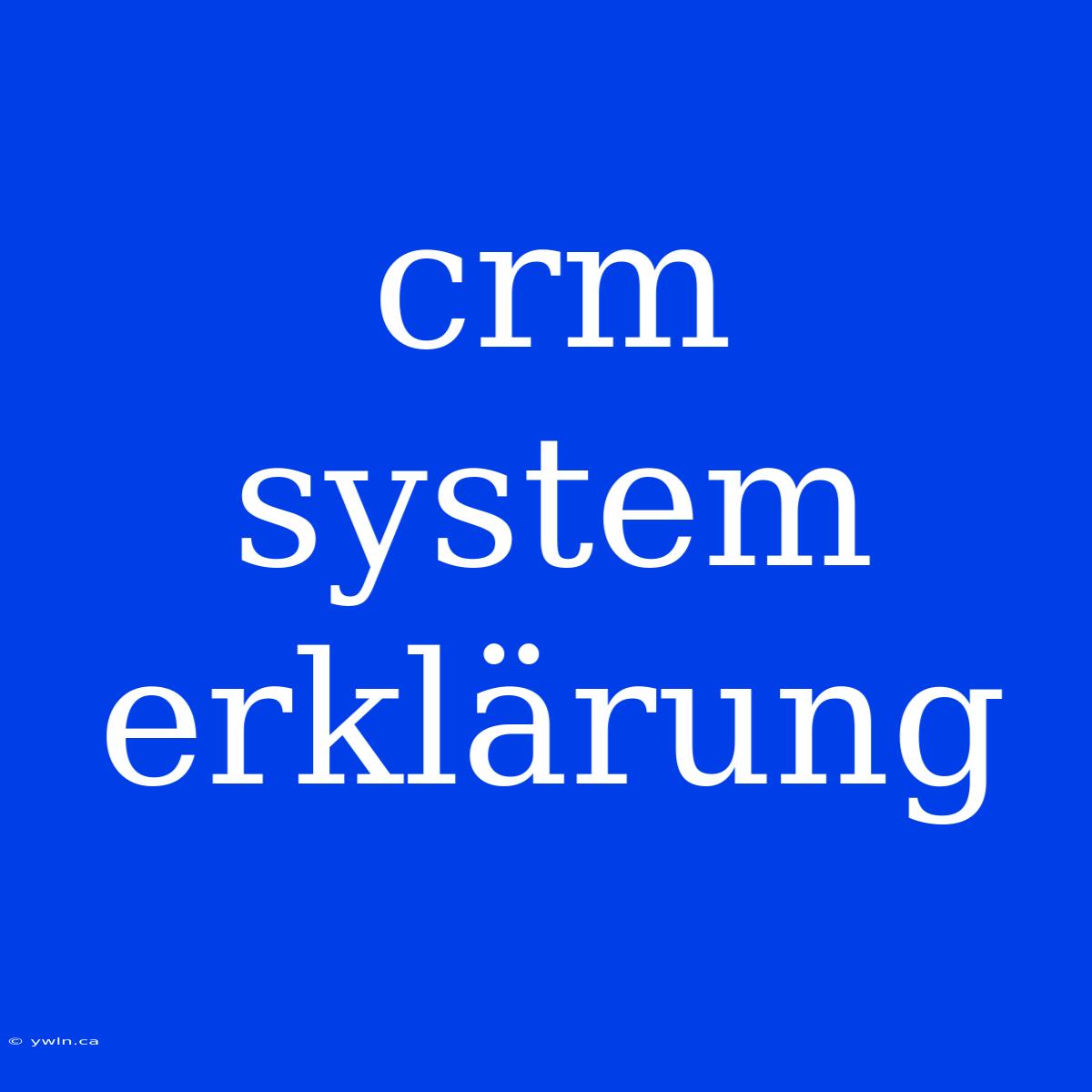 Crm System Erklärung