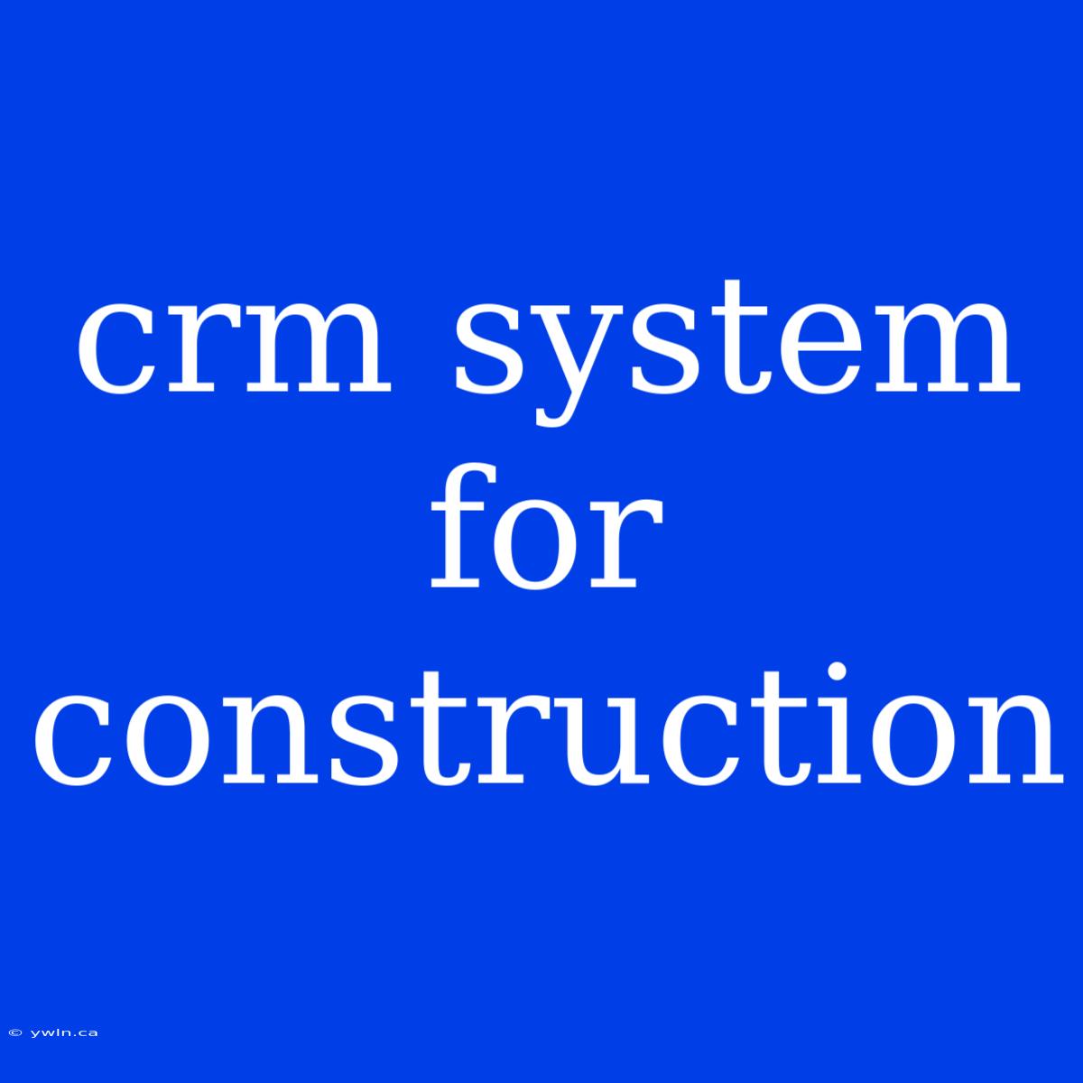 Crm System For Construction