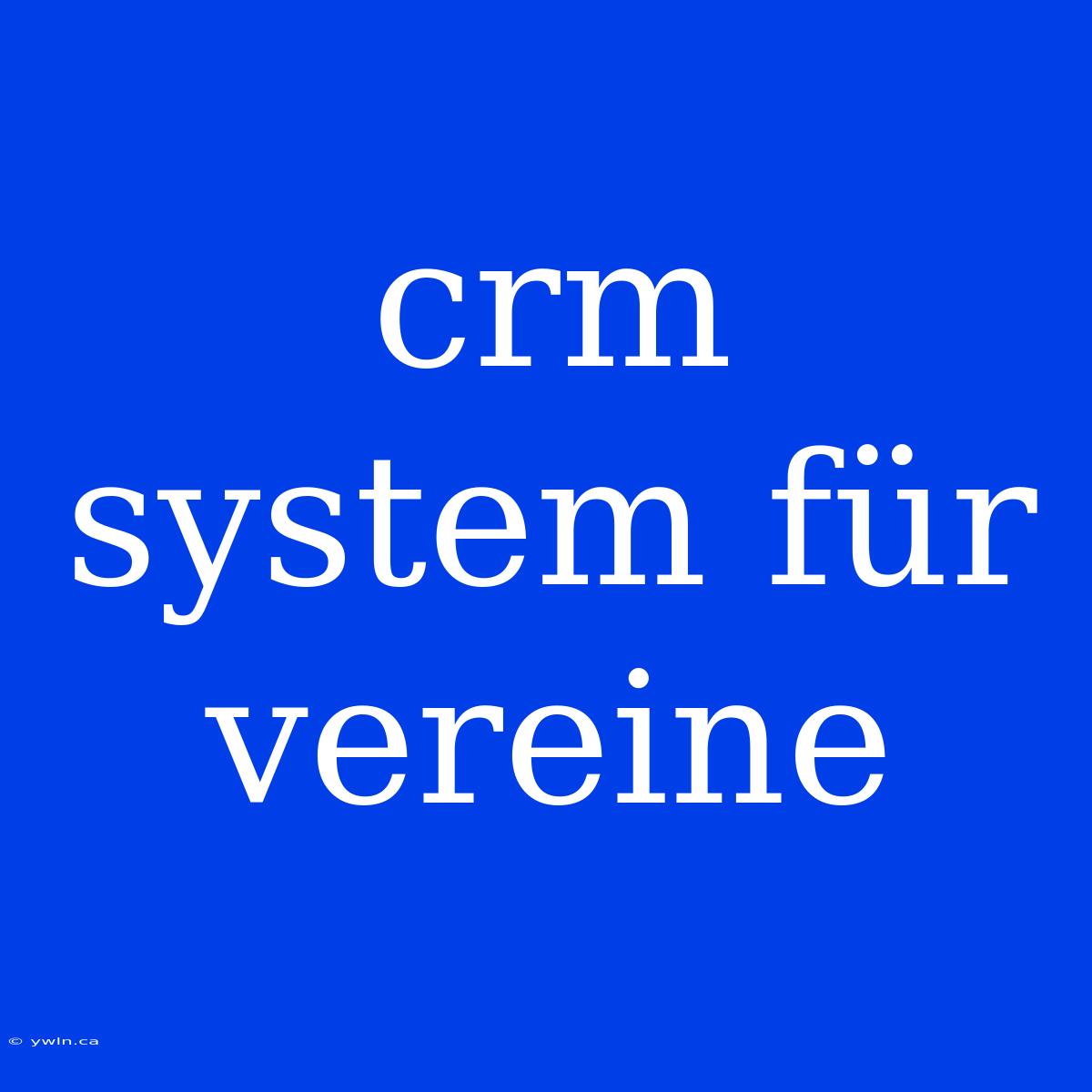 Crm System Für Vereine