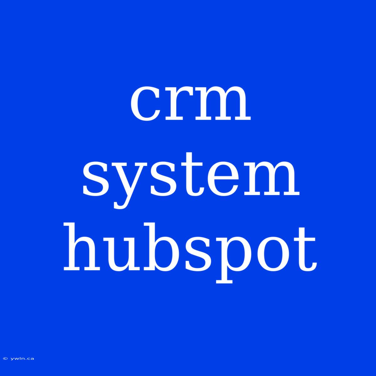 Crm System Hubspot