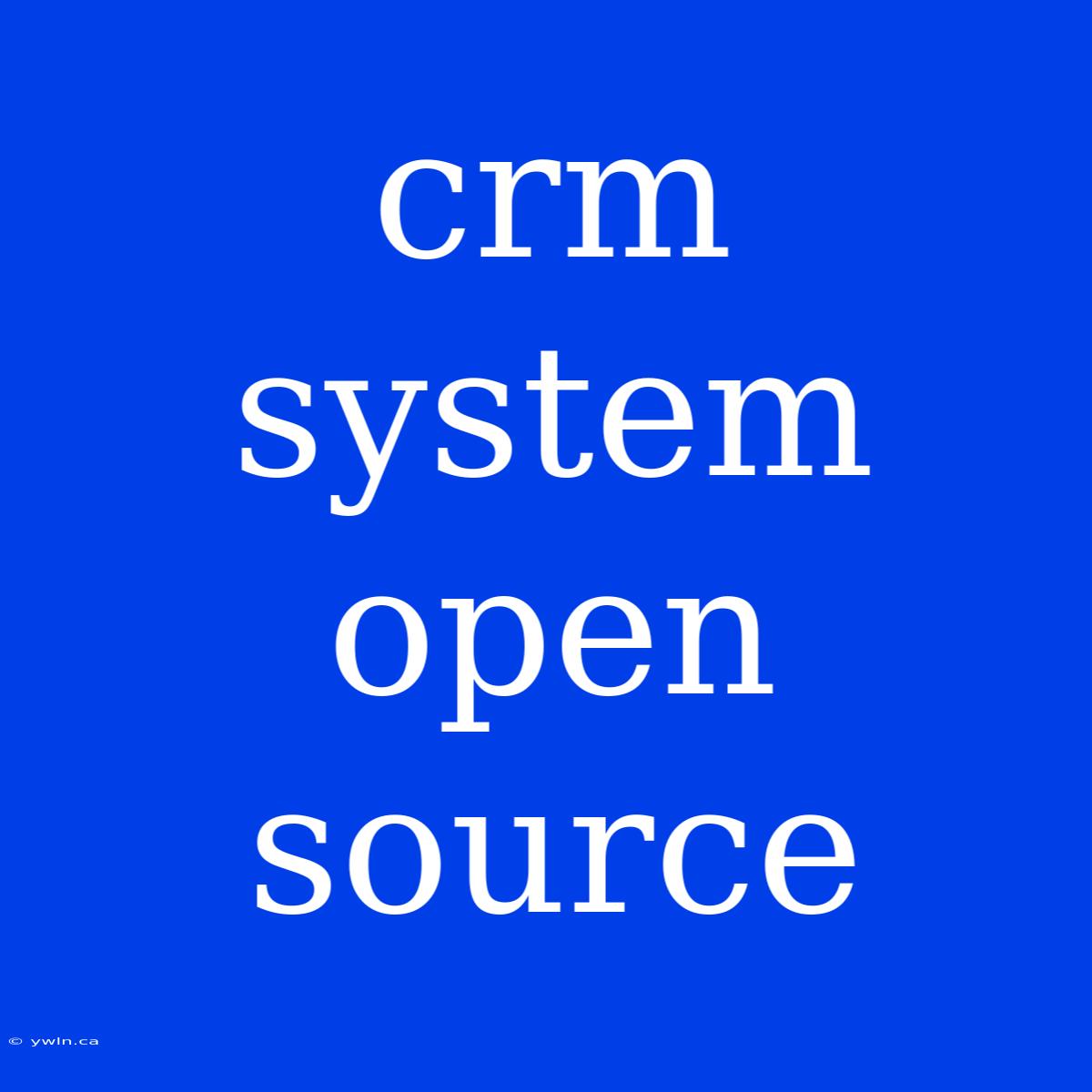 Crm System Open Source