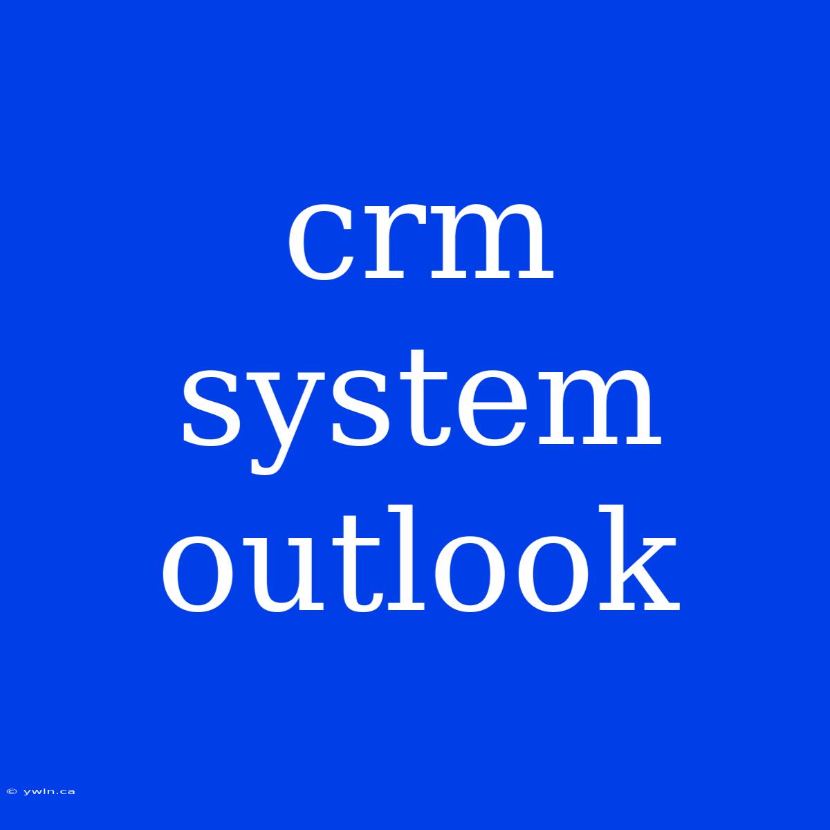 Crm System Outlook