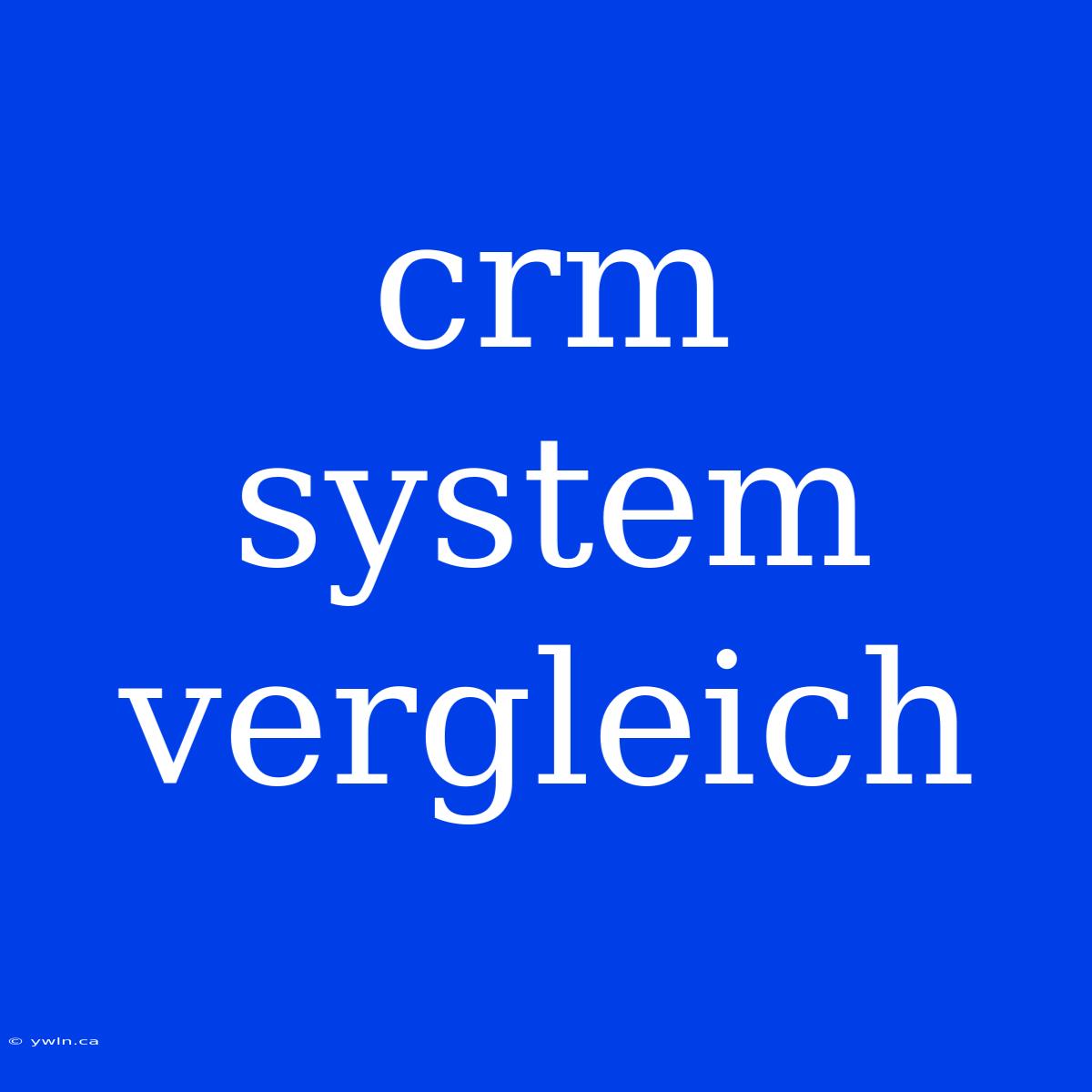 Crm System Vergleich