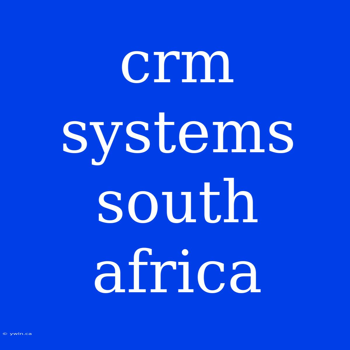 Crm Systems South Africa