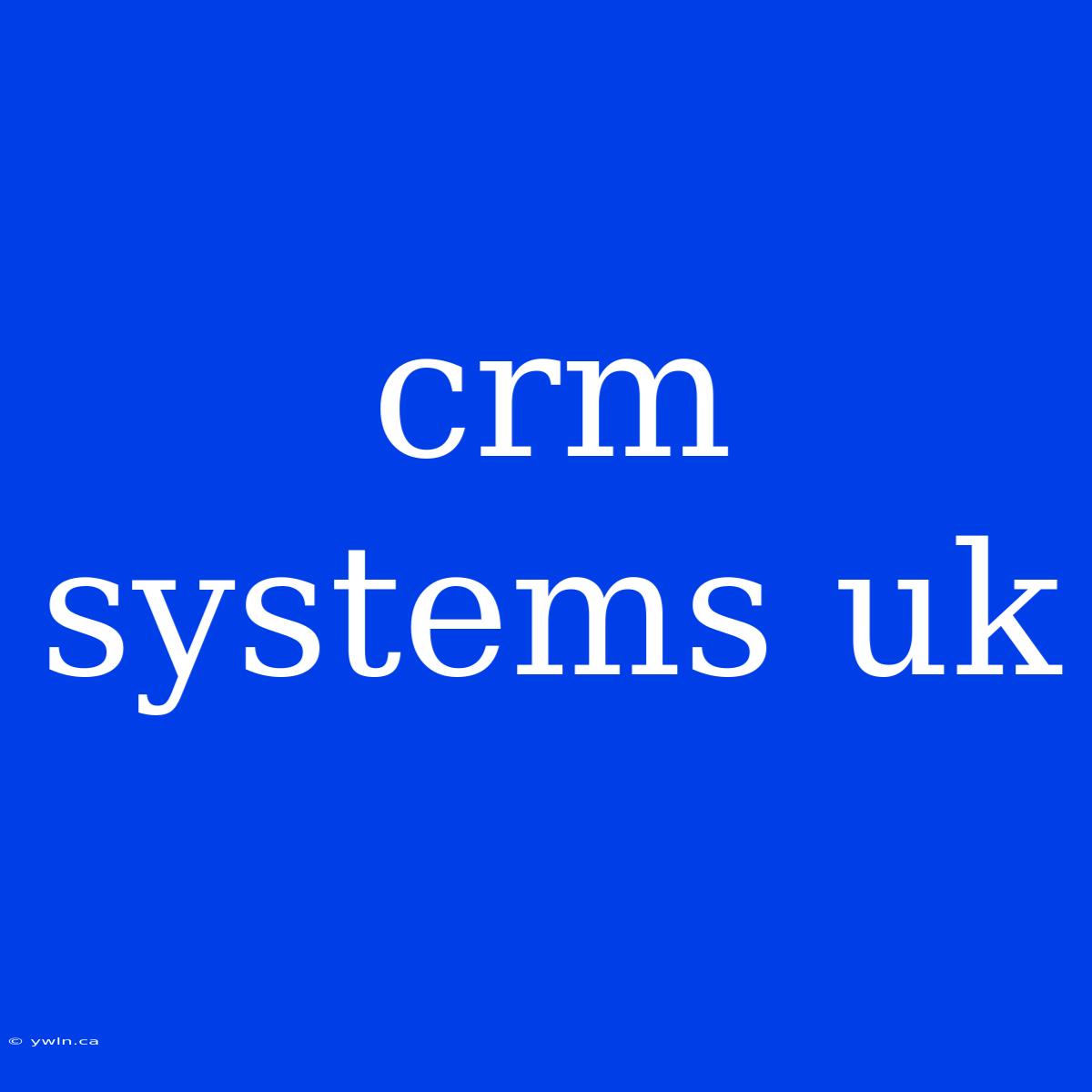 Crm Systems Uk