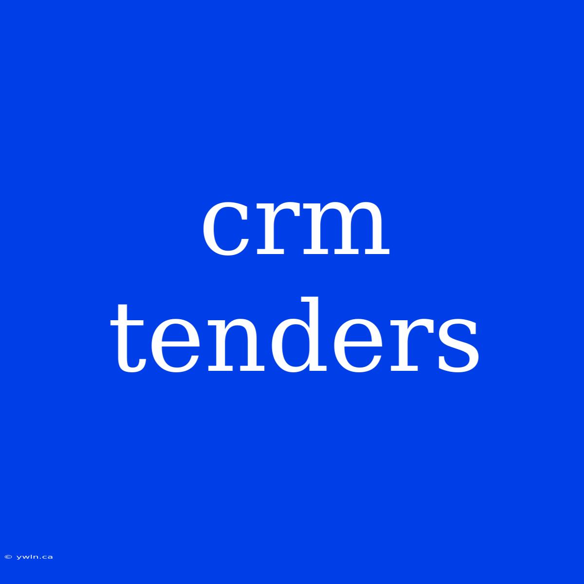 Crm Tenders