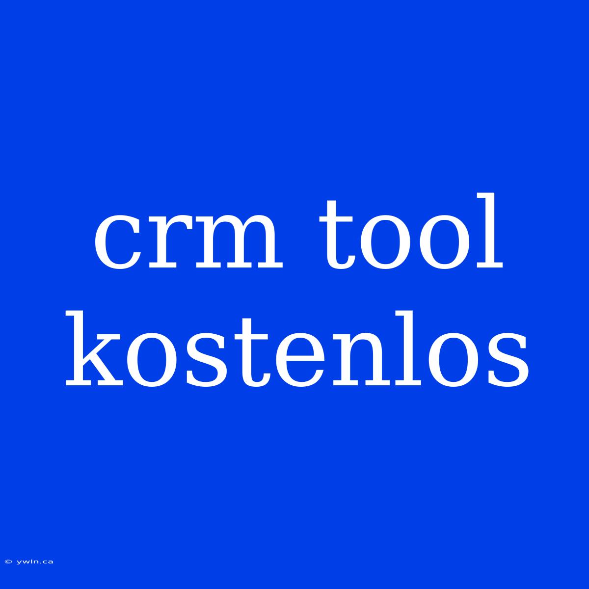 Crm Tool Kostenlos