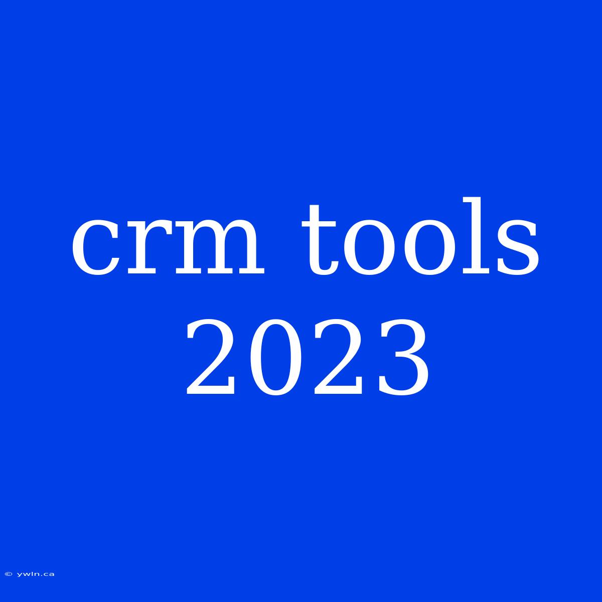 Crm Tools 2023