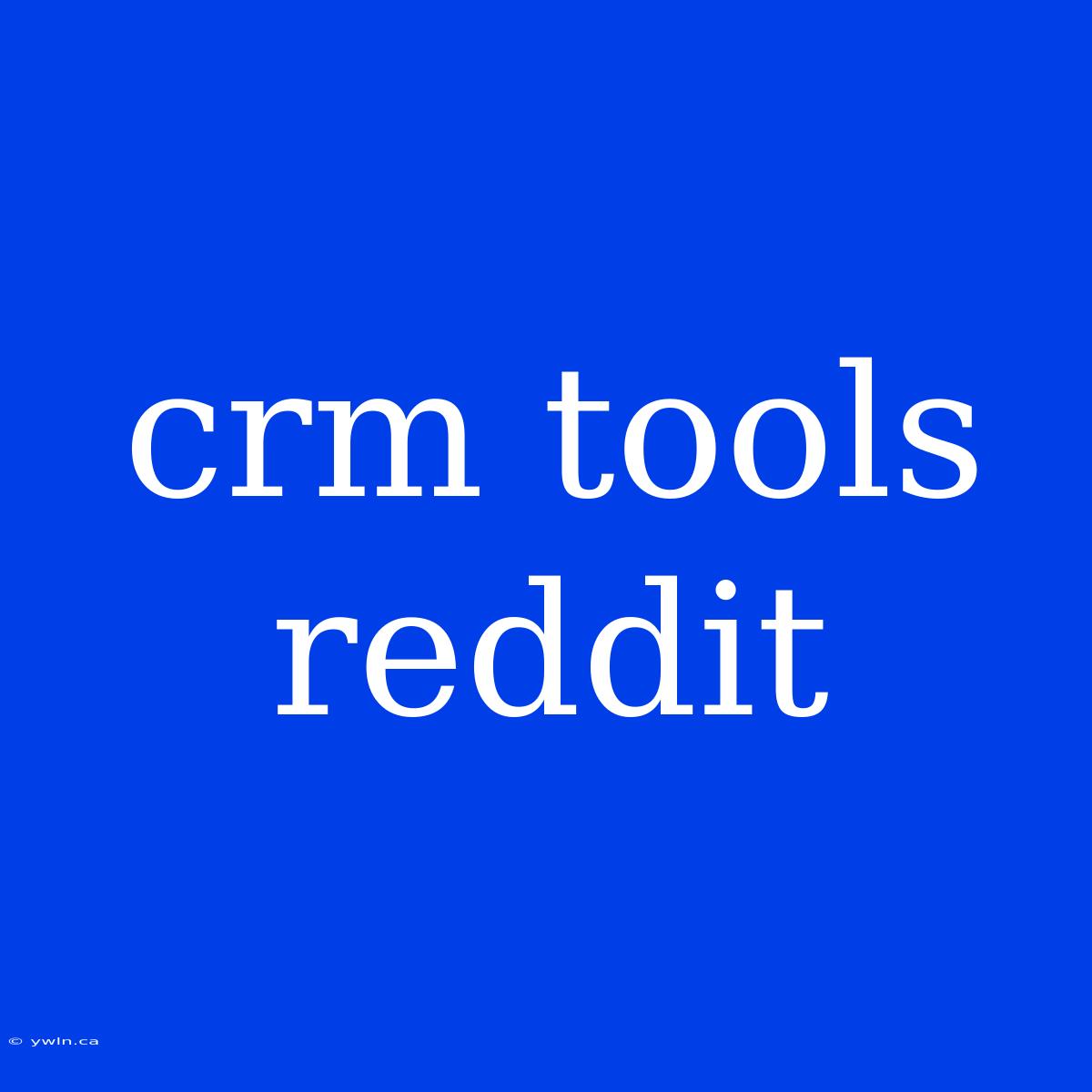 Crm Tools Reddit