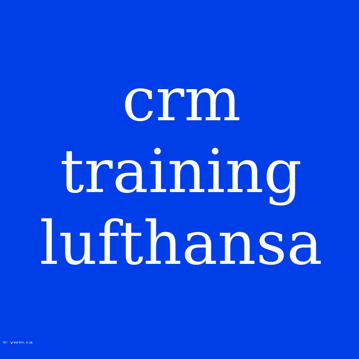 Crm Training Lufthansa