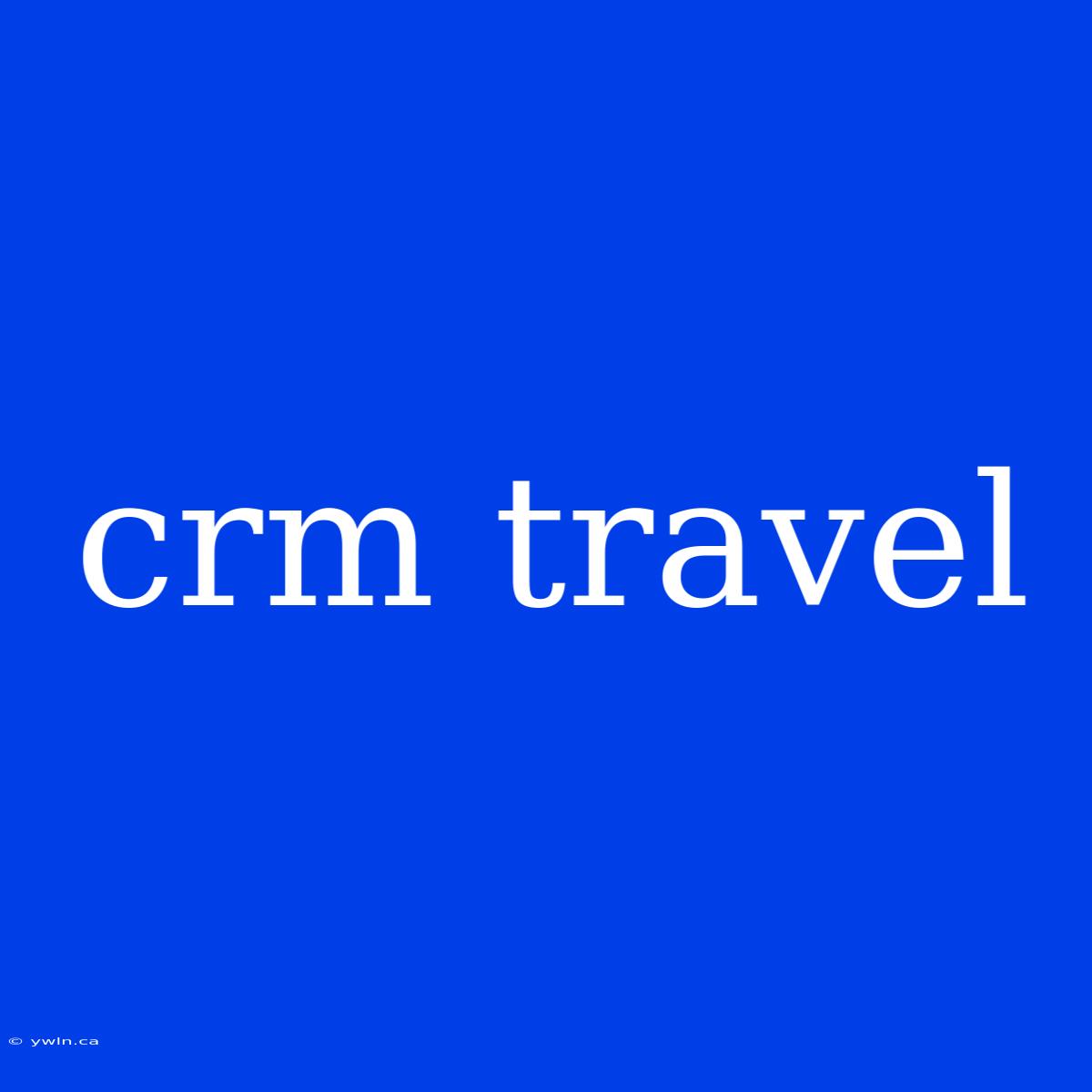 Crm Travel