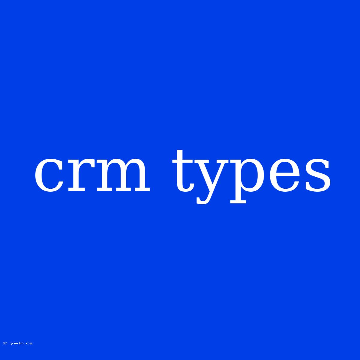 Crm Types