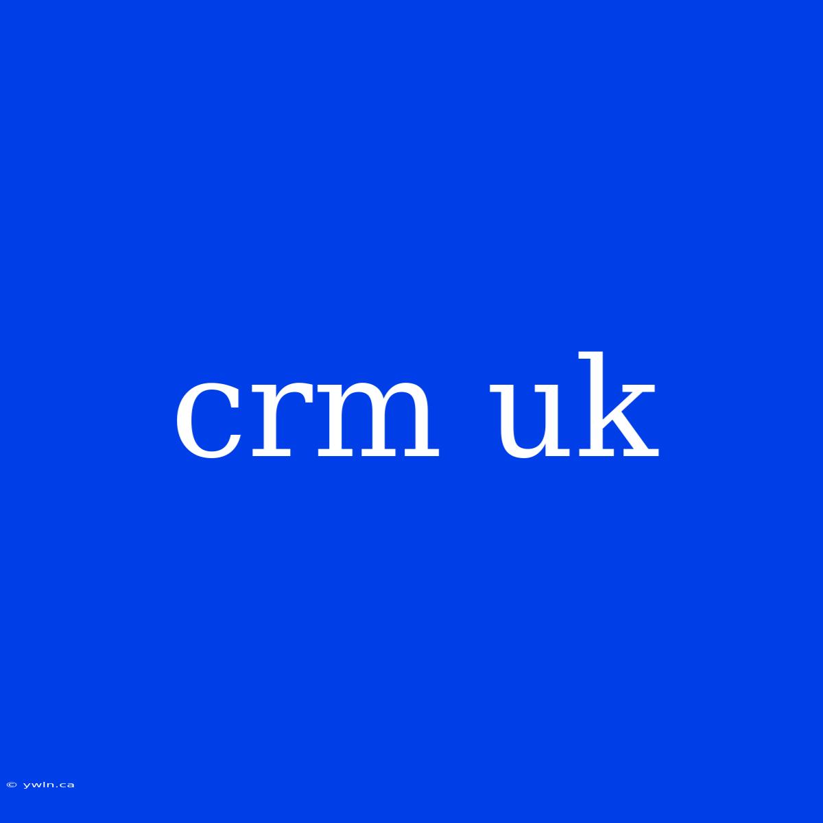 Crm Uk