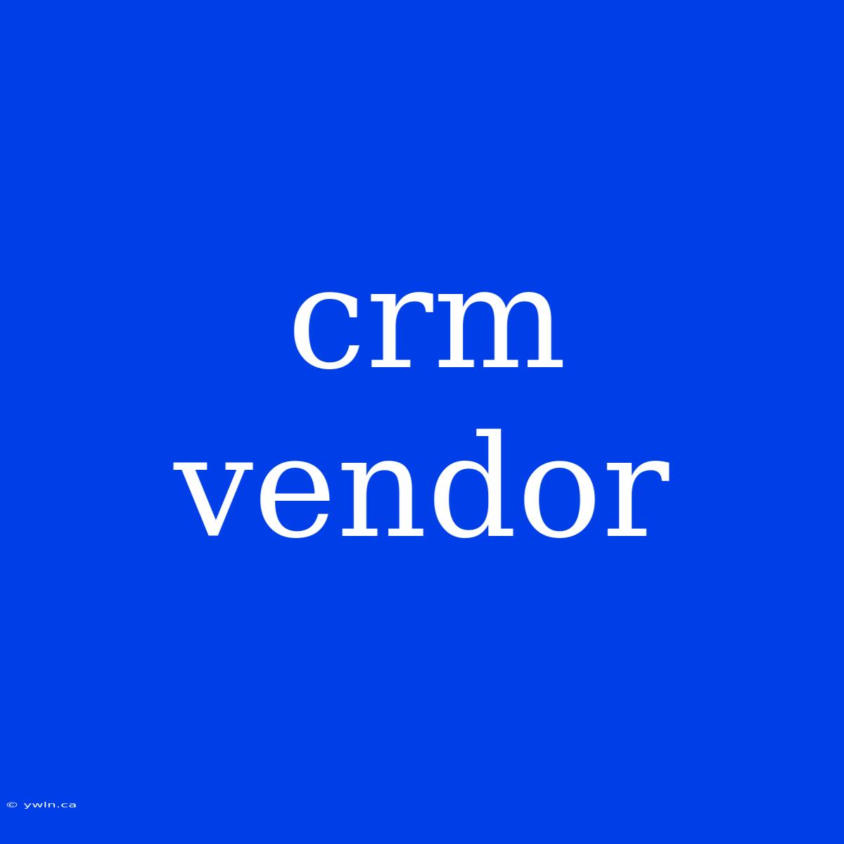 Crm Vendor