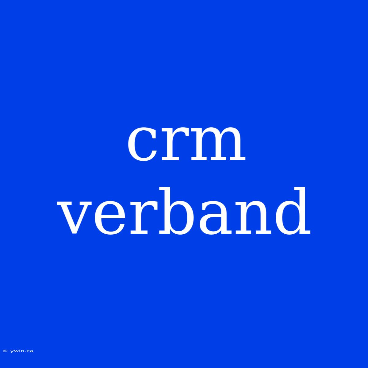 Crm Verband