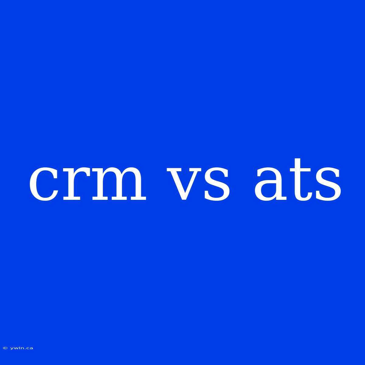 Crm Vs Ats